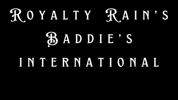 Royalty Rain’s Baddie’s International 